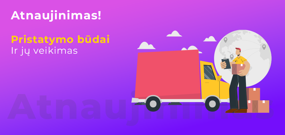 Atnaujinimas| Pristatymo būdai (III dalis) Atnaujinimas| Pristatymo būdai (III dalis)