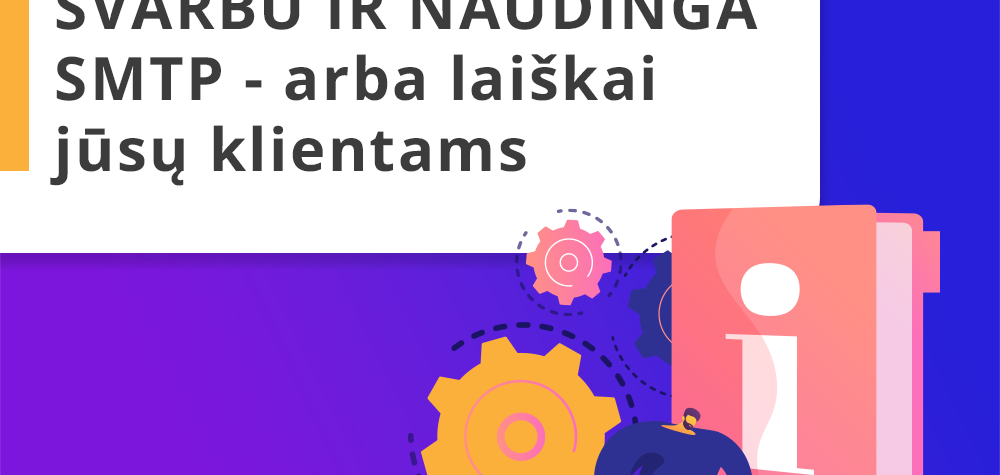 SMTP paštas klientams - svarbu ir rekomenduojama SMTP paštas klientams - svarbu ir rekomenduojama
